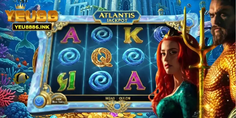 Mẹo và chiến lược chơi Nổ Hũ Atlantis YEU88 hiệu quả